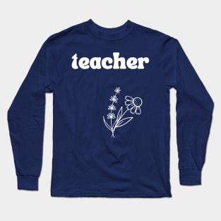 Teacher Flowers Long Sleeve T-Shirt